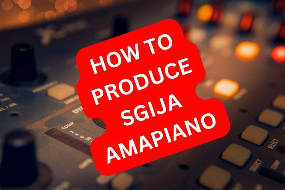 how to produce sgija amapiano
